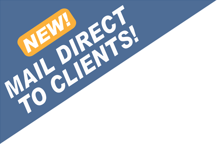 New! Mail Direct To Clients
